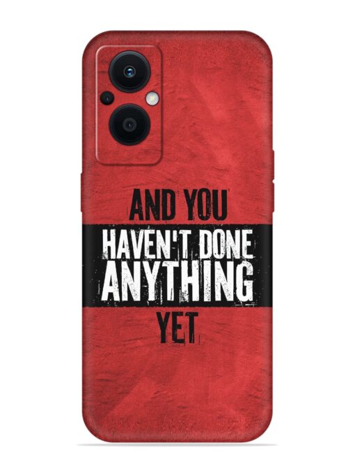 It'S And You Haven'T Done Anything Yet Embossed Soft Silicone Case for Oppo F21 Pro (5G)