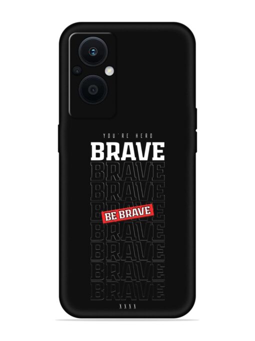 Be Brave Embossed Soft Silicone Case for Oppo F21 Pro (5G)