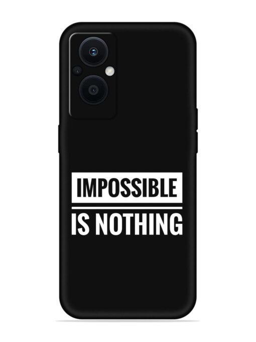 Impossible Is Nothing Embossed Soft Silicone Case for Oppo F21 Pro (5G) Zapvi