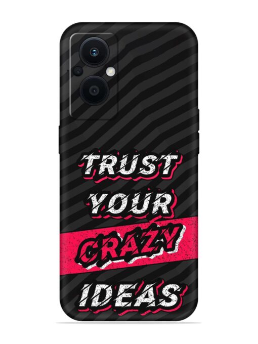 Trust Your Crazy Ideas Embossed Soft Silicone Case for Oppo F21 Pro (5G)