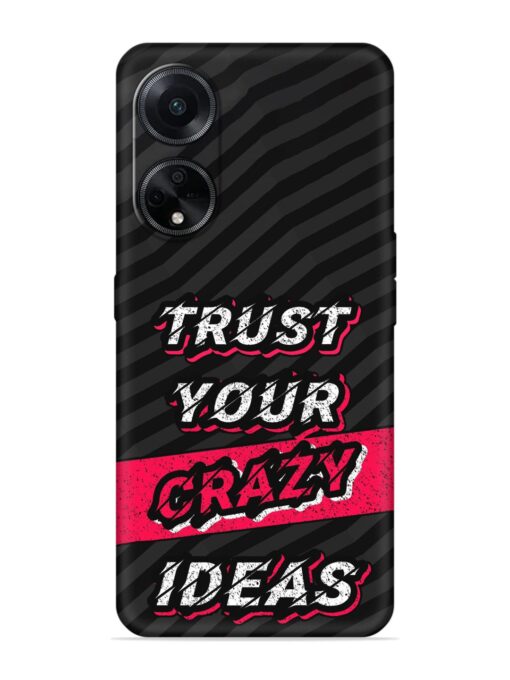 Trust Your Crazy Ideas Embossed Soft Silicone Case for Oppo F23 (5G) Zapvi