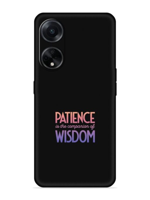 Patience Is The Embossed Soft Silicone Case for Oppo F23 (5G) Zapvi