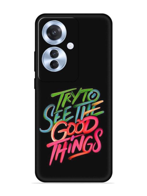 Try To See The Good Things Embossed Soft Silicone Case for Oppo F25 Pro (5G) Zapvi