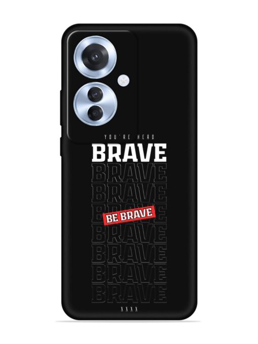 Be Brave Embossed Soft Silicone Case for Oppo F25 Pro (5G) Zapvi