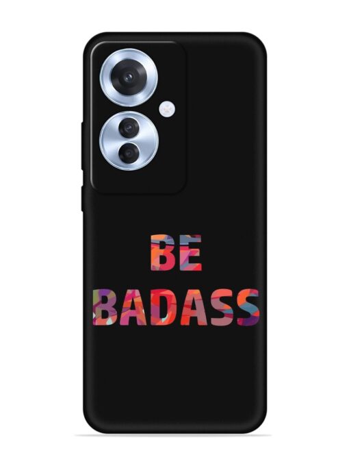 Be Badass Embossed Soft Silicone Case for Oppo F25 Pro (5G) Zapvi