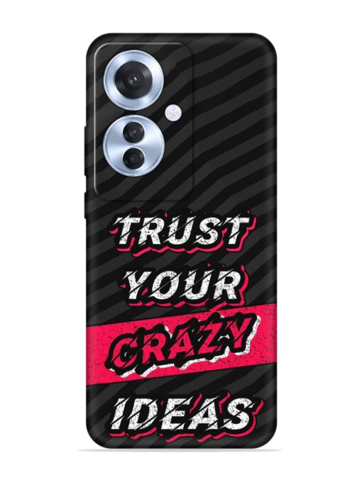 Trust Your Crazy Ideas Embossed Soft Silicone Case for Oppo F25 Pro (5G) Zapvi