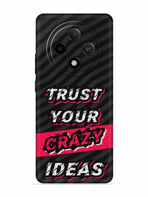 Trust Your Crazy Ideas Embossed Soft Silicone Case for Oppo F27 Pro Plus (5G) Zapvi