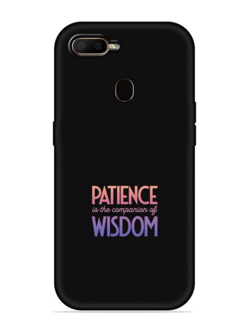 Patience Is The Embossed Soft Silicone Case for Oppo F9