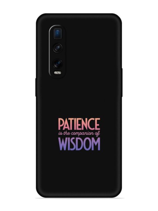 Patience Is The Embossed Soft Silicone Case for Oppo Find X2 Pro Zapvi