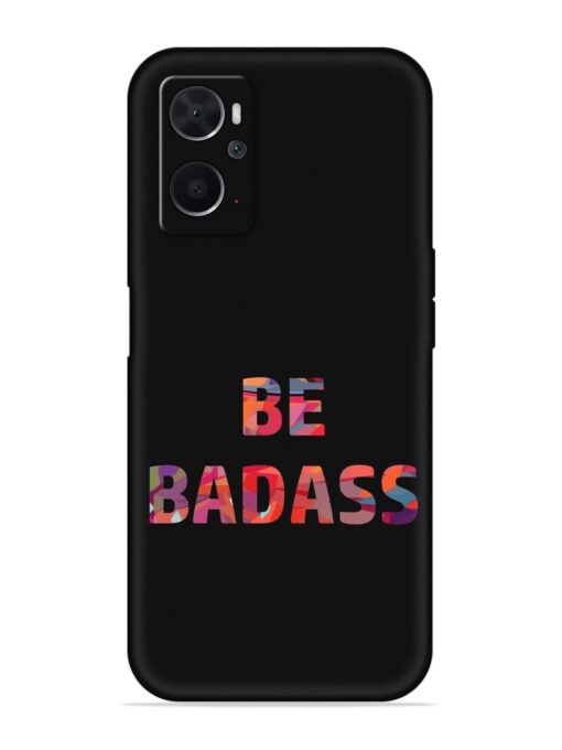 Be Badass Embossed Soft Silicone Case for Oppo K10 (4G) Zapvi