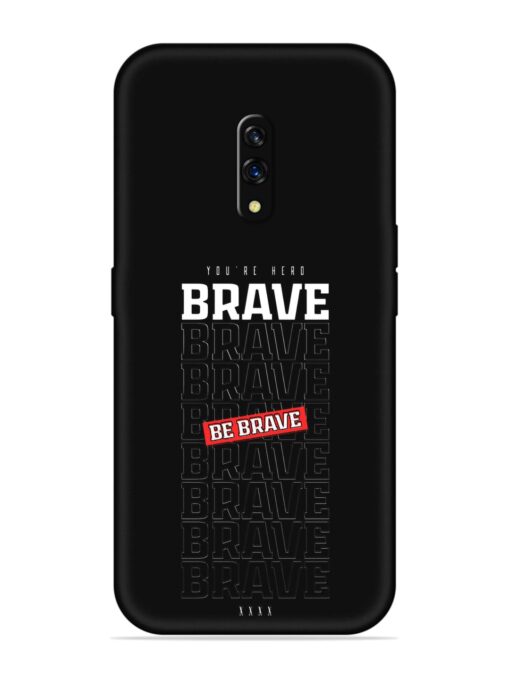 Be Brave Embossed Soft Silicone Case for Oppo K3 Zapvi