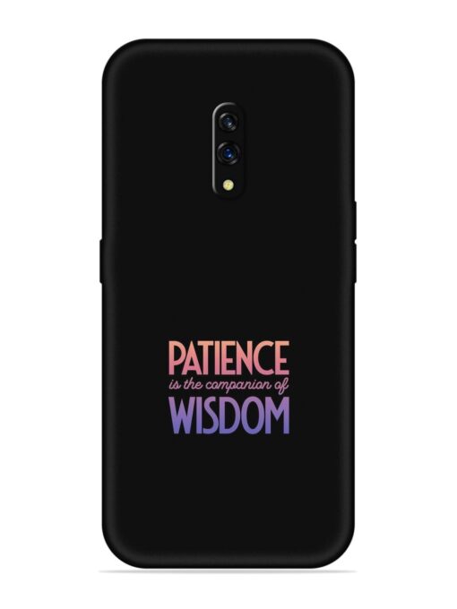 Patience Is The Embossed Soft Silicone Case for Oppo K3 Zapvi