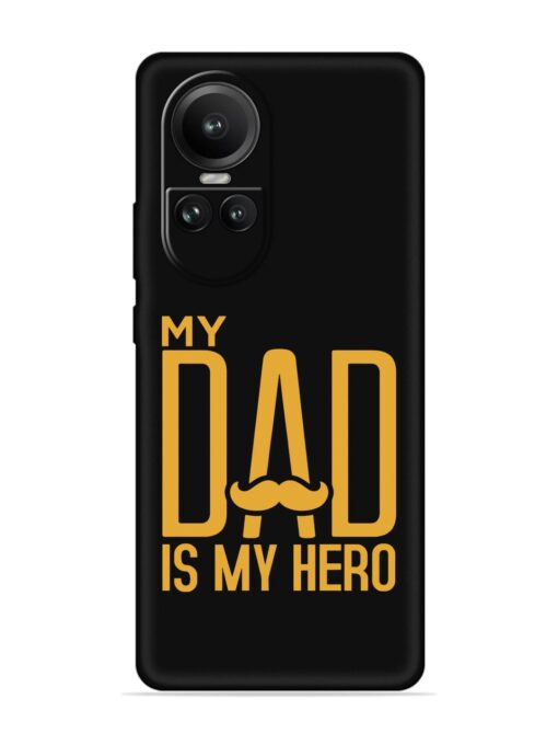 My Dad Is My Hero Embossed Soft Silicone Case for Oppo Reno 10 (5G) Zapvi