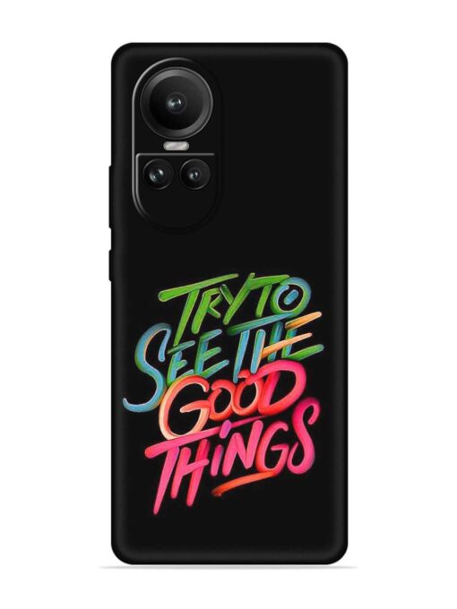 Try To See The Good Things Embossed Soft Silicone Case for Oppo Reno 10 (5G) Zapvi