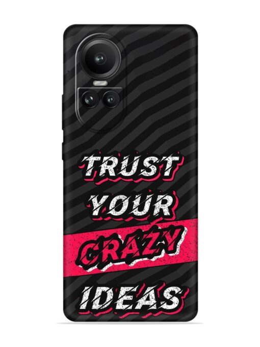 Trust Your Crazy Ideas Embossed Soft Silicone Case for Oppo Reno 10 (5G) Zapvi