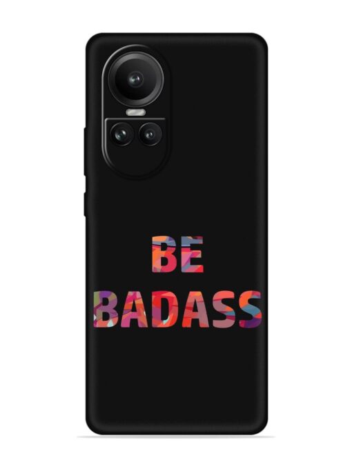 Be Badass Embossed Soft Silicone Case for Oppo Reno 10 Pro (5G) Zapvi