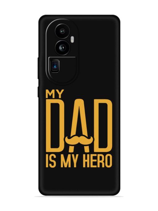 My Dad Is My Hero Embossed Soft Silicone Case for Oppo Reno 10 Pro Plus (5G) Zapvi