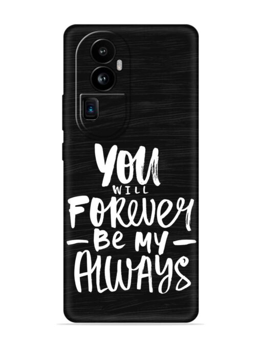 You Will Forever Embossed Soft Silicone Case for Oppo Reno 10 Pro Plus (5G)