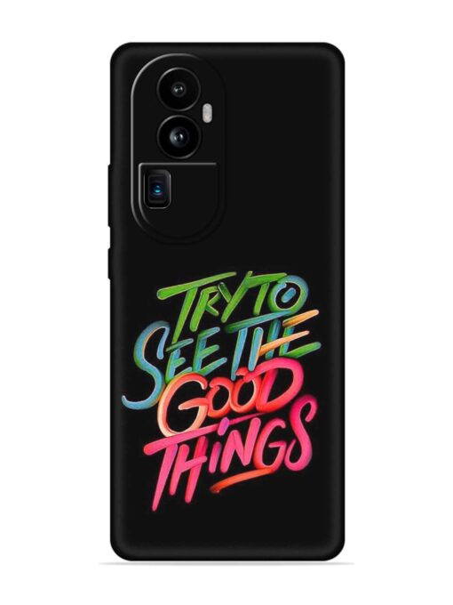 Try To See The Good Things Embossed Soft Silicone Case for Oppo Reno 10 Pro Plus (5G) Zapvi