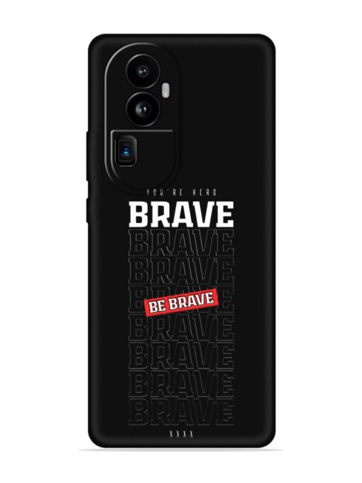 Be Brave Embossed Soft Silicone Case for Oppo Reno 10 Pro Plus (5G)