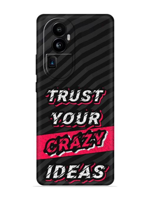 Trust Your Crazy Ideas Embossed Soft Silicone Case for Oppo Reno 10 Pro Plus (5G)