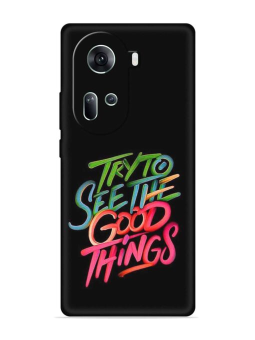 Try To See The Good Things Embossed Soft Silicone Case for Oppo Reno 11 (5G) Zapvi