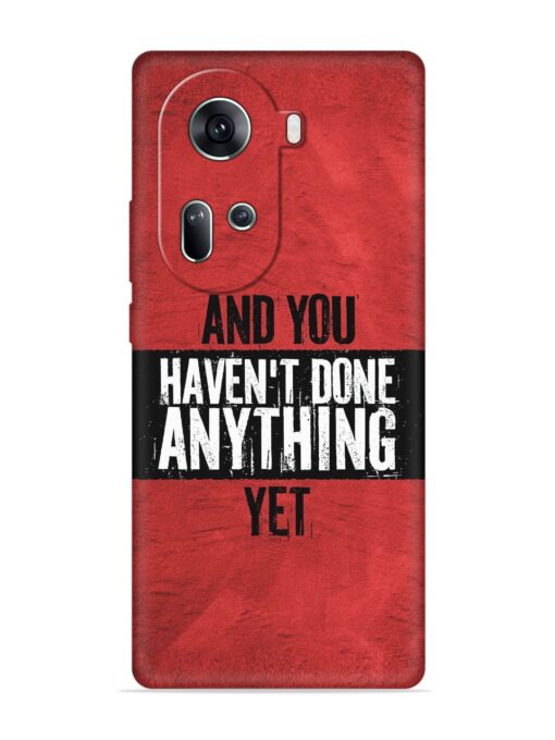 It'S And You Haven'T Done Anything Yet Embossed Soft Silicone Case for Oppo Reno 11 (5G) Zapvi