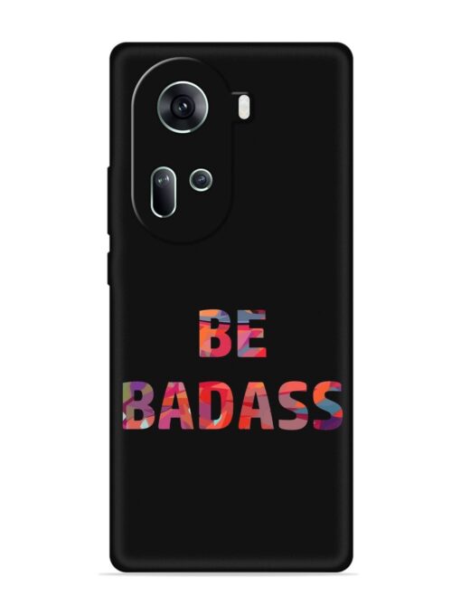 Be Badass Embossed Soft Silicone Case for Oppo Reno 11 (5G) Zapvi