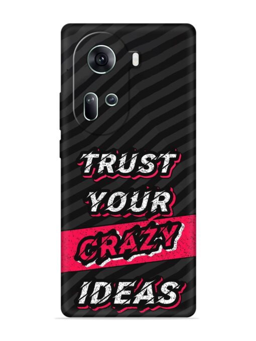 Trust Your Crazy Ideas Embossed Soft Silicone Case for Oppo Reno 11 (5G) Zapvi