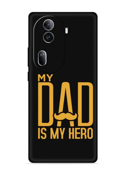 My Dad Is My Hero Embossed Soft Silicone Case for Oppo Reno 11 Pro (5G) Zapvi