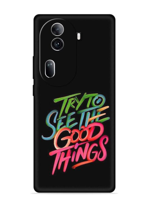 Try To See The Good Things Embossed Soft Silicone Case for Oppo Reno 11 Pro (5G) Zapvi