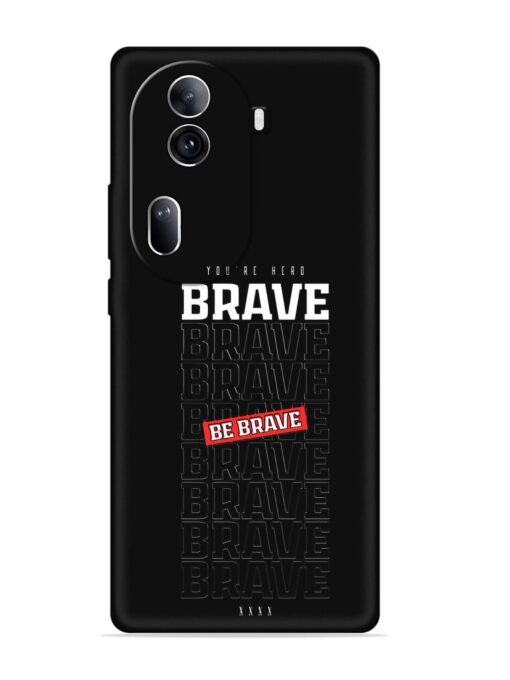 Be Brave Embossed Soft Silicone Case for Oppo Reno 11 Pro (5G) Zapvi