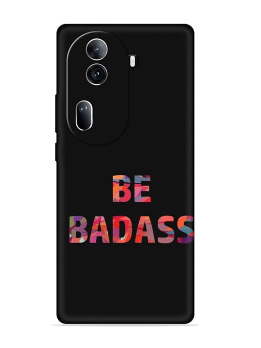 Be Badass Embossed Soft Silicone Case for Oppo Reno 11 Pro (5G) Zapvi