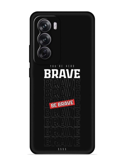 Be Brave Embossed Soft Silicone Case for Oppo Reno 12 Pro (5G) Zapvi