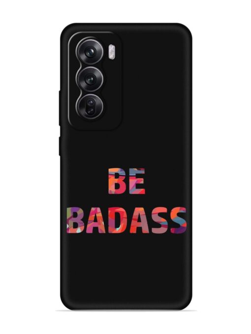 Be Badass Embossed Soft Silicone Case for Oppo Reno 12 Pro (5G)