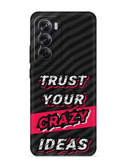 Trust Your Crazy Ideas Embossed Soft Silicone Case for Oppo Reno 12 Pro (5G) Zapvi