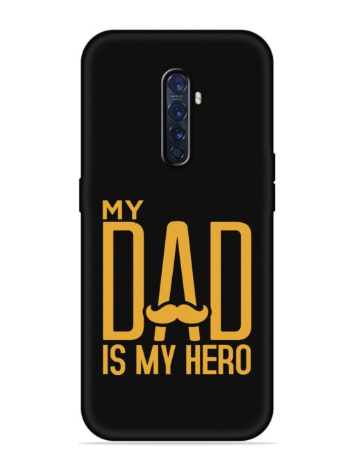 My Dad Is My Hero Embossed Soft Silicone Case for Oppo Reno 2 Zapvi