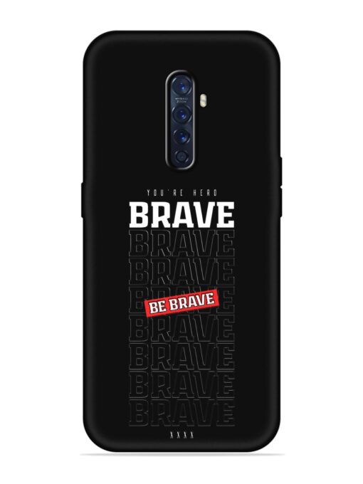 Be Brave Embossed Soft Silicone Case for Oppo Reno 2