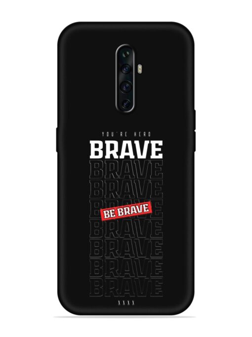 Be Brave Embossed Soft Silicone Case for Oppo Reno 2Z Zapvi