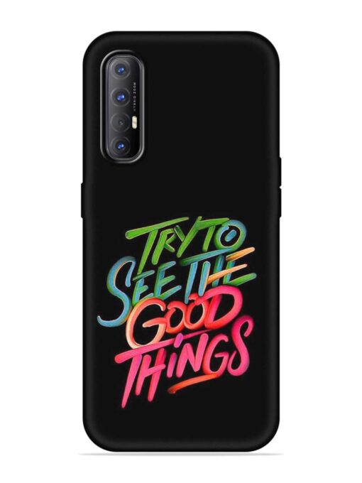 Try To See The Good Things Embossed Soft Silicone Case for Oppo Reno 3 Pro Zapvi