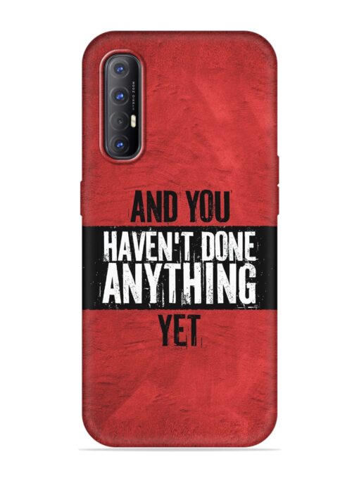 It'S And You Haven'T Done Anything Yet Embossed Soft Silicone Case for Oppo Reno 3 Pro