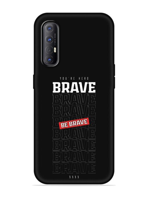 Be Brave Embossed Soft Silicone Case for Oppo Reno 3 Pro Zapvi