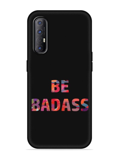 Be Badass Embossed Soft Silicone Case for Oppo Reno 3 Pro Zapvi