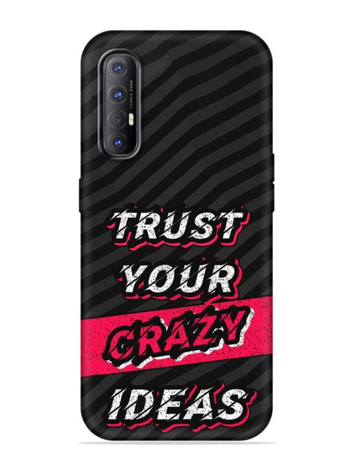 Trust Your Crazy Ideas Embossed Soft Silicone Case for Oppo Reno 3 Pro Zapvi