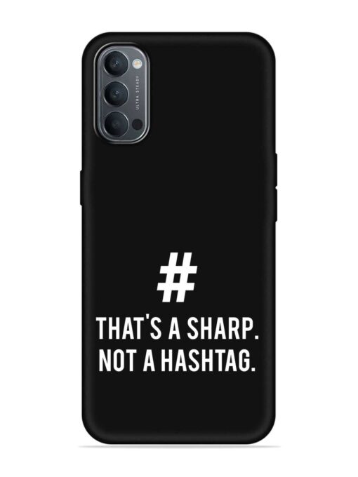 Thats Sharp Not Embossed Soft Silicone Case for Oppo Reno 4 Zapvi