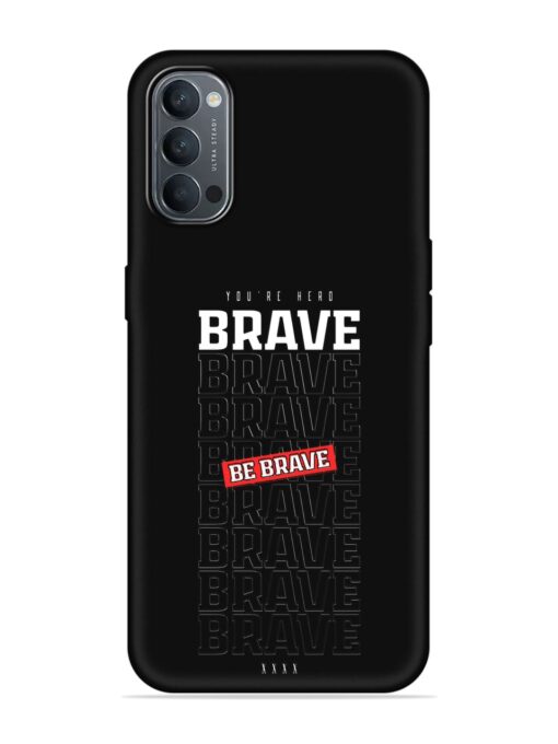 Be Brave Embossed Soft Silicone Case for Oppo Reno 4