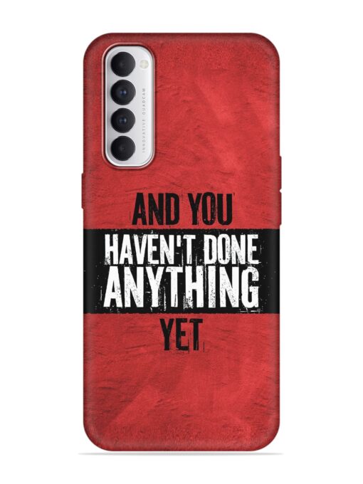 It'S And You Haven'T Done Anything Yet Embossed Soft Silicone Case for Oppo Reno 4 Pro Zapvi