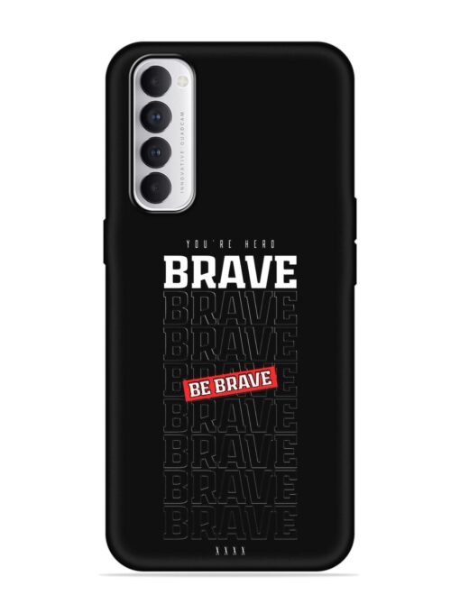 Be Brave Embossed Soft Silicone Case for Oppo Reno 4 Pro Zapvi