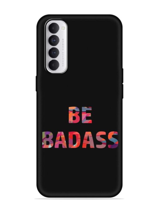 Be Badass Embossed Soft Silicone Case for Oppo Reno 4 Pro