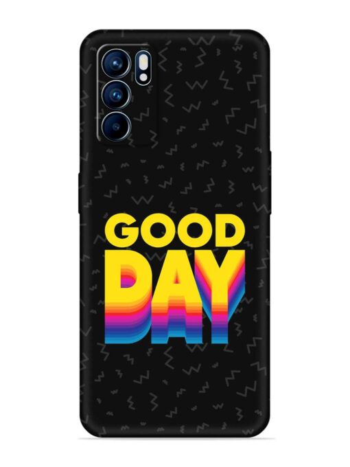 Good Day Embossed Soft Silicone Case for Oppo Reno 6 (5G) Zapvi